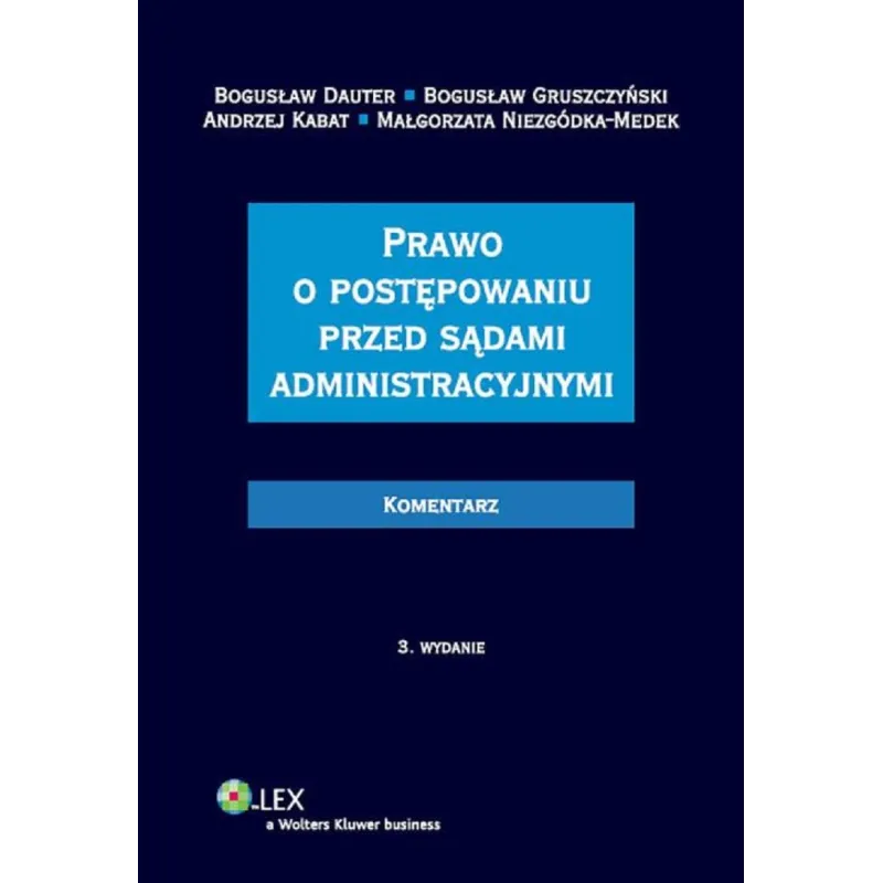 PRAWO O POSTĘPOWANIU PRZED SĄDAMI ADMINISTRACYJNYMI - Wolters Kluwer