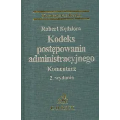 KODEKS POSTĘPOWANIA ADMINISTRACYJNEGO Robert Kędziora - C.H. Beck