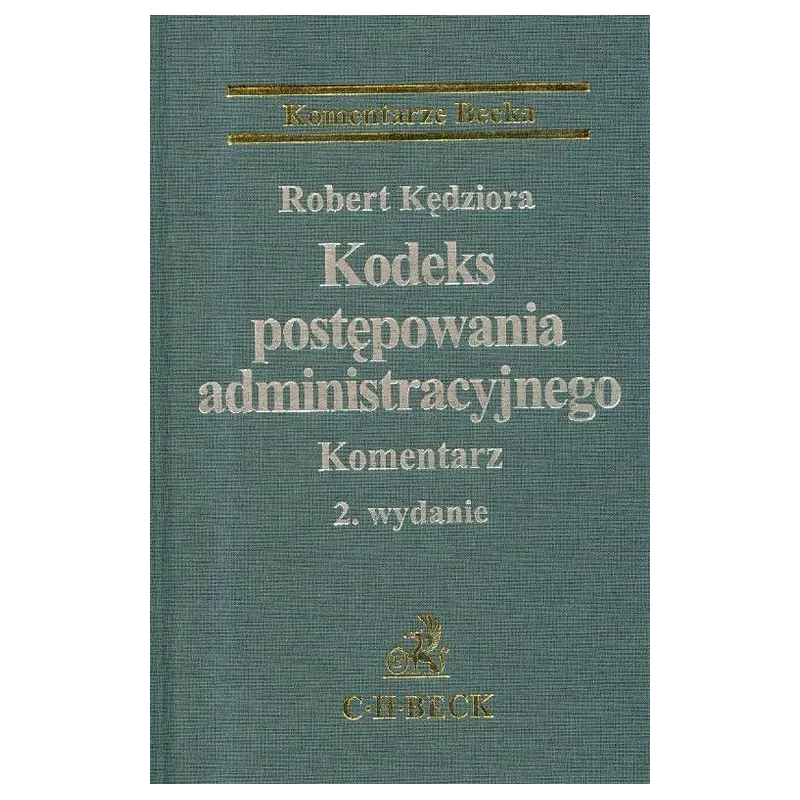 KODEKS POSTĘPOWANIA ADMINISTRACYJNEGO Robert Kędziora - C.H. Beck