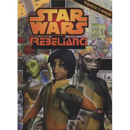 STAR WARS REBELIANCI POPATRZ I ZNAJDŹ - Olesiejuk