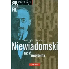 NIEWIADOMSKI ZABIĆ PREZYDENTA Patryk Pleskot - Demart