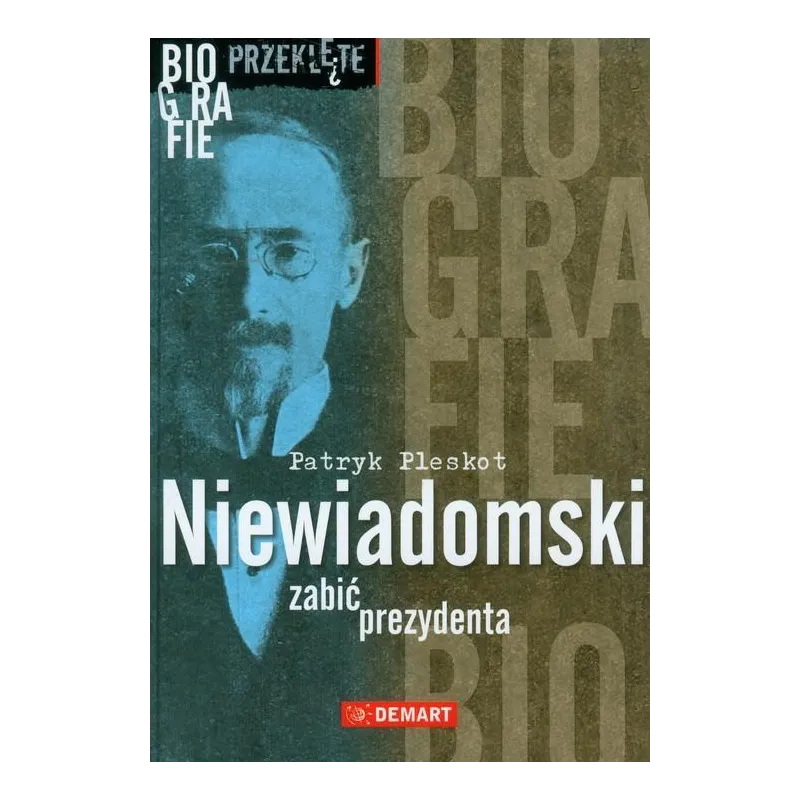 NIEWIADOMSKI ZABIĆ PREZYDENTA Patryk Pleskot - Demart