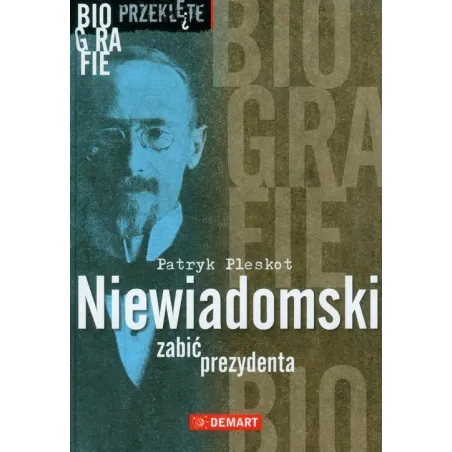 NIEWIADOMSKI ZABIĆ PREZYDENTA Patryk Pleskot - Demart