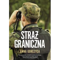 STRAŻ GRANICZNA Anna Gorczyca - Muza