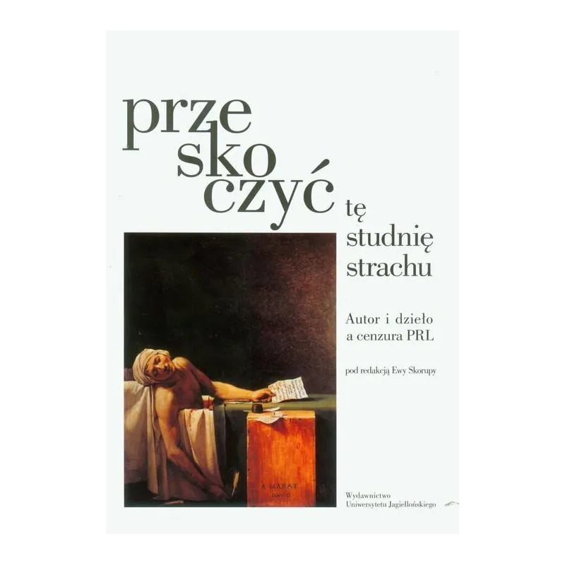 PRZESKOCZYĆ TĘ STUDNIĘ STRACHU - Wydawnictwo Uniwersytetu Jagiellońskiego