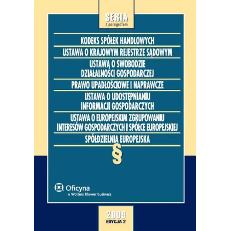 KODEKS SPÓŁEK HANDLOWYCH USTAWA O KRAJOWYM REJESTRZE SADOWYM USTAWA O SWOBODZIE DZIAŁALNOŚCI GOSPODARCZEJ - Wolters Kluwer