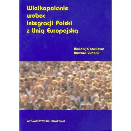 Wielkopolanie Wobec Integracji Polski Z Unią Europejską Ryszard Cichocki Wielkopolanie Wobec Integracji Polski Z Unią Europejską Ryszard Cichocki