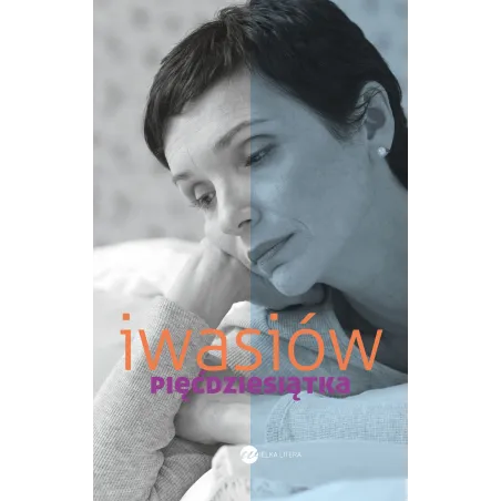 Pięćdziesiątka Inga Iwasiów Pięćdziesiątka Inga Iwasiów