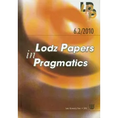 6.2/2010 LODZ PAPERS IN PRAGMATICS - Wydawnictwo Uniwersytetu Łódzkiego