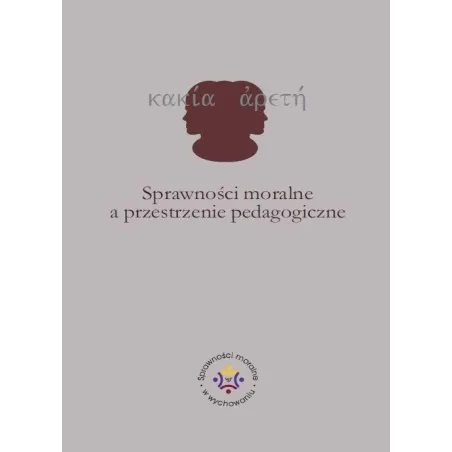 SPRAWNOŚCI MORALNE A PRZESTRZENIE PEDAGOGICZNE Iwona Jazukiewicz - Wydawnictwo Naukowe Uniwersytetu Szczecińskiego