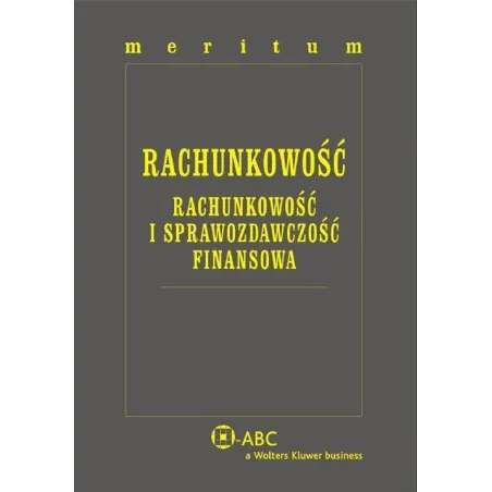 MERITUM RACHUNKOWOŚĆ RACHUNKOWOŚĆ I SPRAWOZDAWCZOŚĆ FINANSOWA - Wolters Kluwer