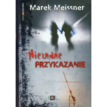 NIEZNANE PRZYKAZANIE Marek Meissner - Sol