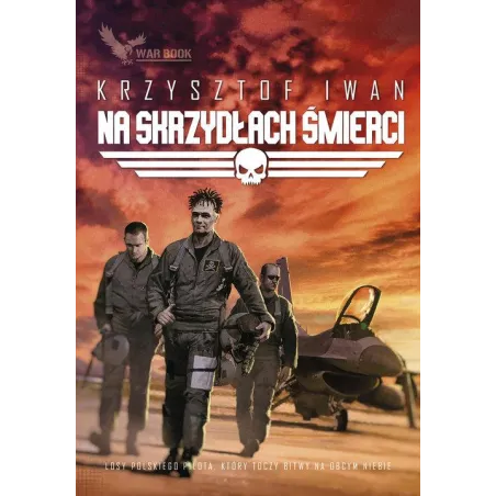 NA SKRZYDŁACH ŚMIERCI Krzysztof Iwan - Warbook