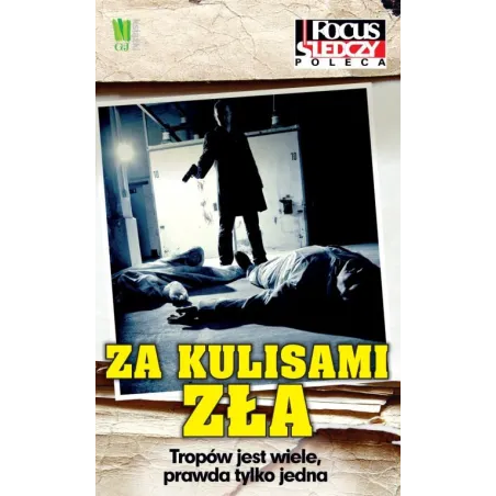 ZA KULISAMI ZŁA TROPÓW JEST WIELE PRAWDA TYLKO JEDNA FOCUS - G+J