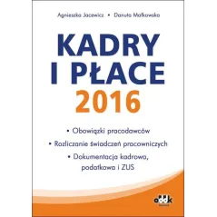 KADRY I PŁACE 2016 Danuta Małkowska, Agnieszka Jacewicz - ODDK