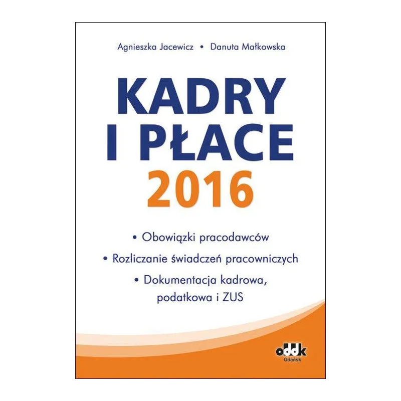 KADRY I PŁACE 2016 Danuta Małkowska, Agnieszka Jacewicz - ODDK