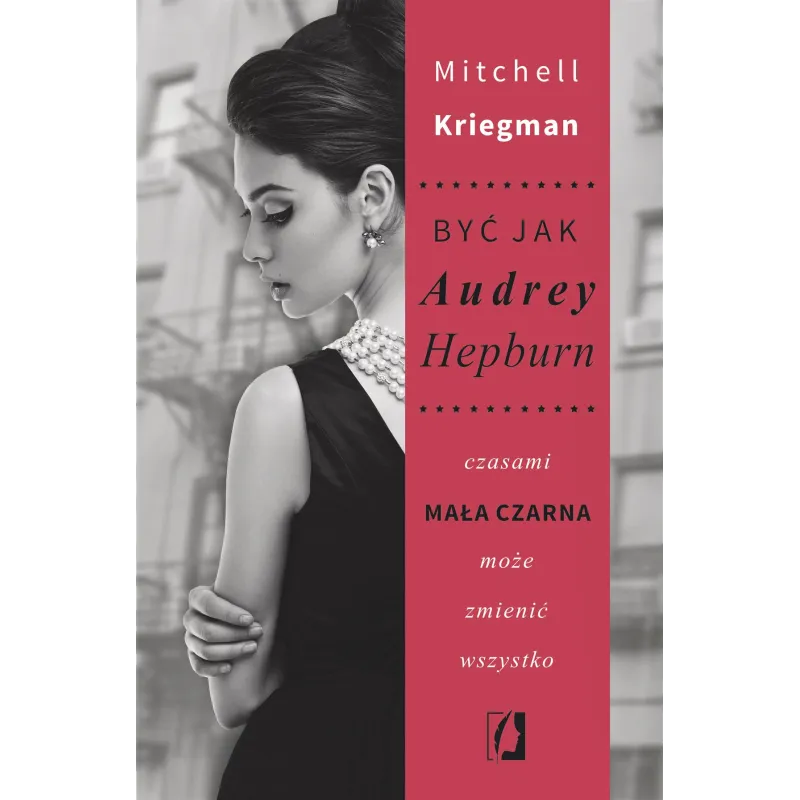 BYĆ JAK AUDREY HEPBURN Mitchell Kriegman - Kobiece