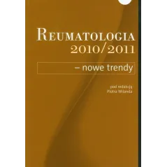 REUMATOLOGIA 2010/2011 NOWE TRENDY Piotr Wilanda - Termedia