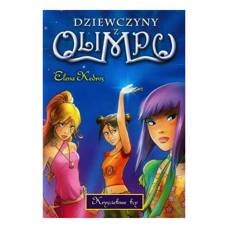 DZIEWCZYNY Z OLIMPU KRYSZTAŁOWE ŁZY Elena Kedros - Wilga