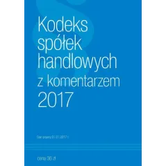 KODEKS SPÓŁEK HANDLOWYCH Z KOMENTARZEM 2017 - Norma