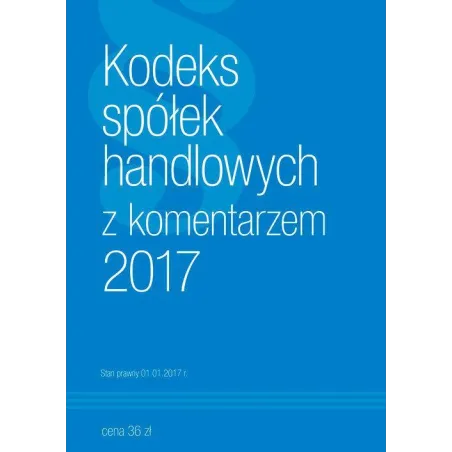 KODEKS SPÓŁEK HANDLOWYCH Z KOMENTARZEM 2017 - Norma