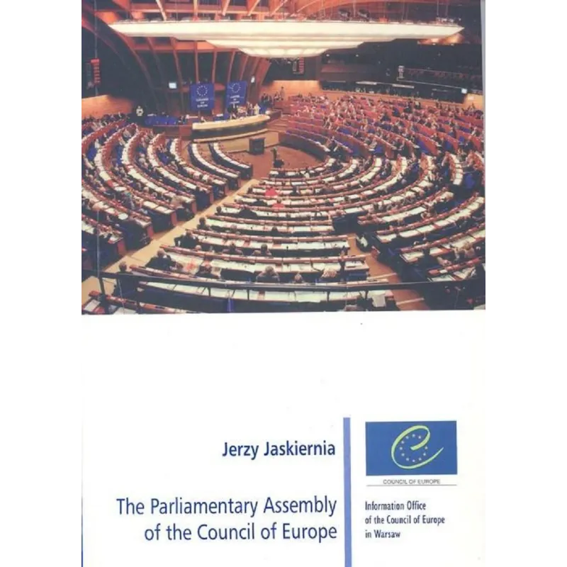 THE PARLIAMENTARY ASSEMBLY OF THE COUNCIL OF EUROPE Jerzy Jaskiernia - Scholar