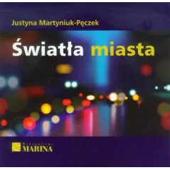 ŚWIATŁA MIASTA Justyna Martyniuk-Pęczek - Marina