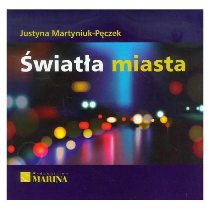 ŚWIATŁA MIASTA Justyna Martyniuk-Pęczek - Marina