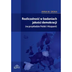 ROZLICZALNOŚĆ W BADANIACH JAKOŚCI DEMOKRACJI Anna M. Sroka - Elipsa