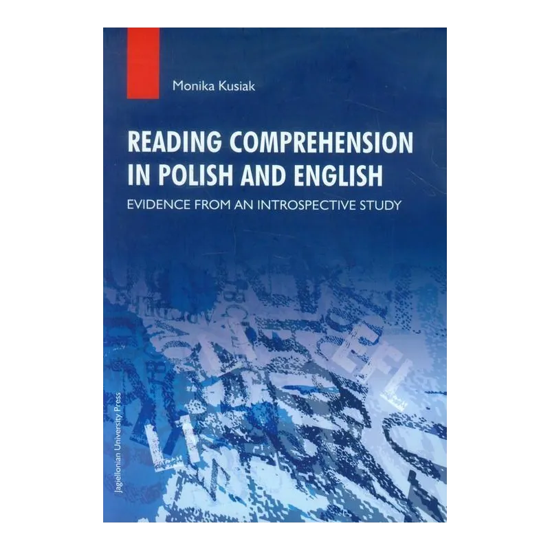 READING COMPREHENSION IN POLSH AND ENGLISH Monika Kusiak - Wydawnictwo Uniwersytetu Jagiellońskiego