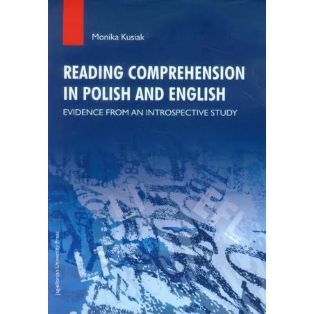 READING COMPREHENSION IN POLSH AND ENGLISH Monika Kusiak - Wydawnictwo Uniwersytetu Jagiellońskiego