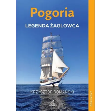 POGORIA LEGENDA ŻAGLOWCA Krzysztof Romański - Nautica