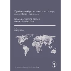 Z PROBLEMATYKI PRAWA MIĘDZYNARODOWEGO EUROPEJSKIEGO I KRAJOWEGO Barbara Mielnik - Wydawnictwo Uniwersytetu Wrocławskiego