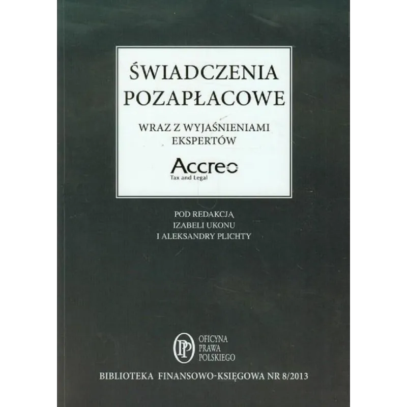 ŚWIADCZENIA POZAPŁACOWE WRAZ Z WYJAŚNIENIEM EKSPERTÓW Izabela Ukonu, Aleksandra Plichta - Wiedza i Praktyka