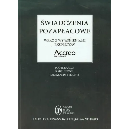 ŚWIADCZENIA POZAPŁACOWE WRAZ Z WYJAŚNIENIEM EKSPERTÓW Izabela Ukonu, Aleksandra Plichta - Wiedza i Praktyka