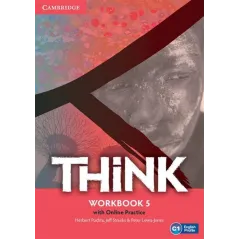 THINK 5 WORKBOOK WITH ONLINE PRACTICE Herbert Puchta, Jeff Stranks, Peter Lewis-Jones - Cambridge University Press