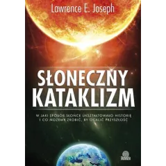 SŁONECZNY KATAKLIZM Lawrence E. Joseph - Illuminatio