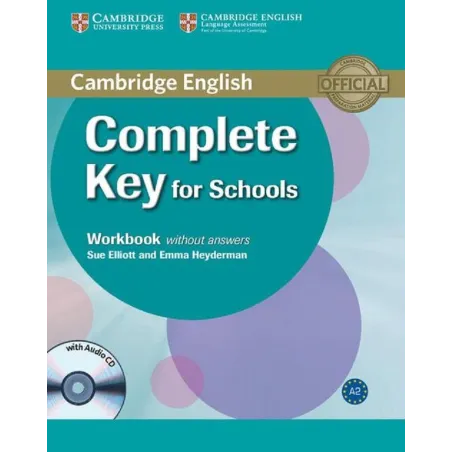 COMPLETE KEY FOR SCHOOLS WORKBOOK WITHOUT ANSWERS WITH CD Emma Heyderman, Sue Elliot - Cambridge University Press