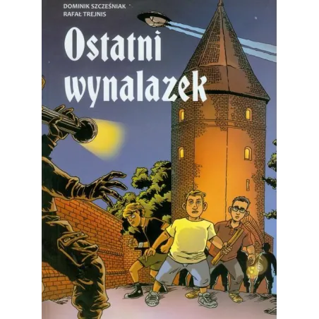 OSTATNI WYNALAZEK Dominik Szcześniak - Warszawska Firma Wydawnicza
