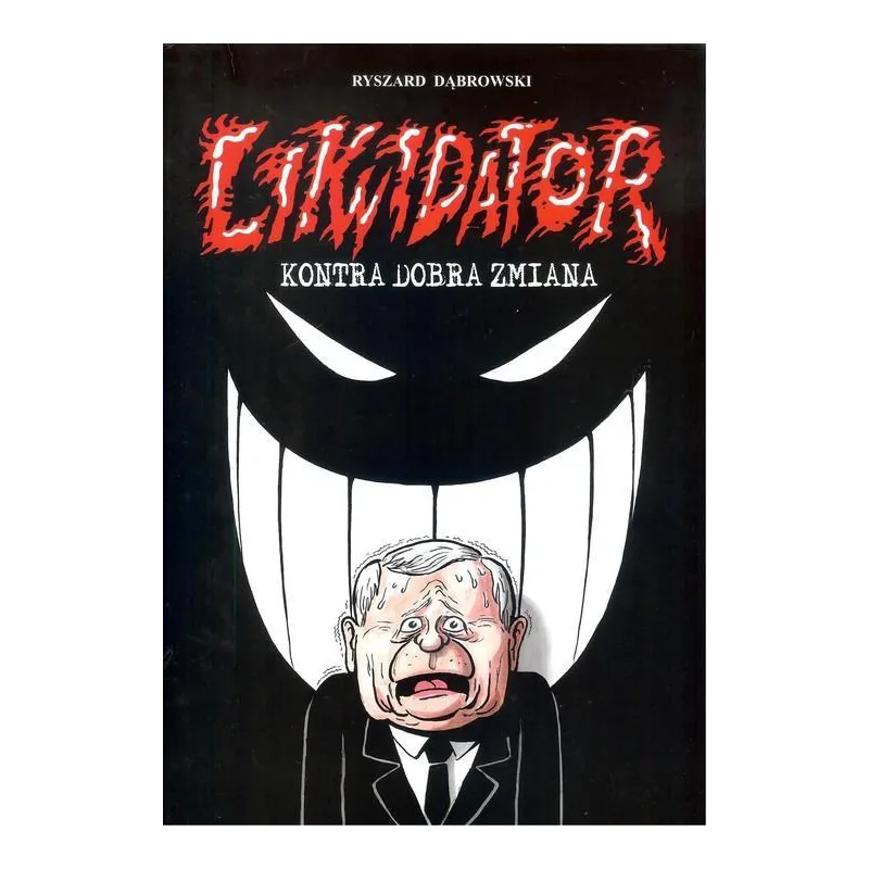 LIKWIDATOR KONTRA DOBRA ZMIANA Ryszard Dąbrowski - Kameleon