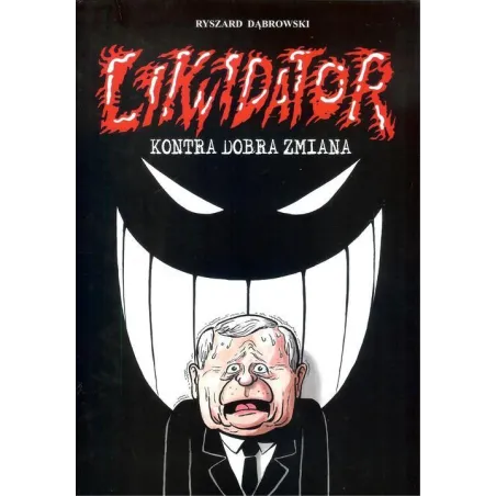 LIKWIDATOR KONTRA DOBRA ZMIANA Ryszard Dąbrowski - Kameleon