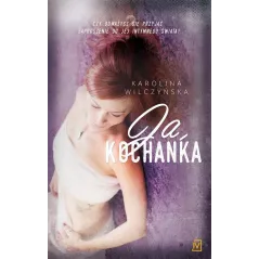 JA KOCHANKA Karolina Wilczyńska - Czwarta Strona