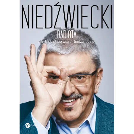 RADIOTA CZYLI SKĄD SIĘ BIORĄ NIEDŹWIEDZIE Marek Niedźwiecki - Wielka Litera