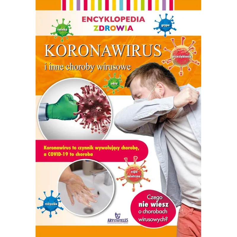 KORONAWIRUS I INNE CHOROBY WIRUSOWE. ENCYKLOPEDIA ZDROWIA Magda Lipka - Arystoteles