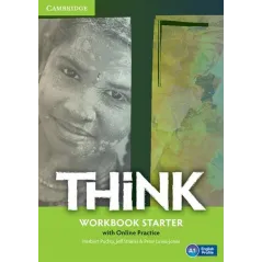 THINK STARTER WORKBOOK WITH ONLINE PRACTICE Herbert Puchta, Jeff Stranks, Peter Lewis-Jones - Cambridge University Press