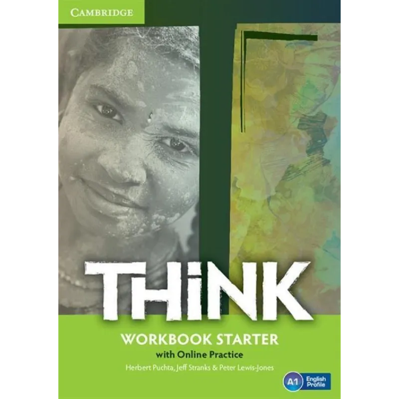 THINK STARTER WORKBOOK WITH ONLINE PRACTICE Herbert Puchta, Jeff Stranks, Peter Lewis-Jones - Cambridge University Press