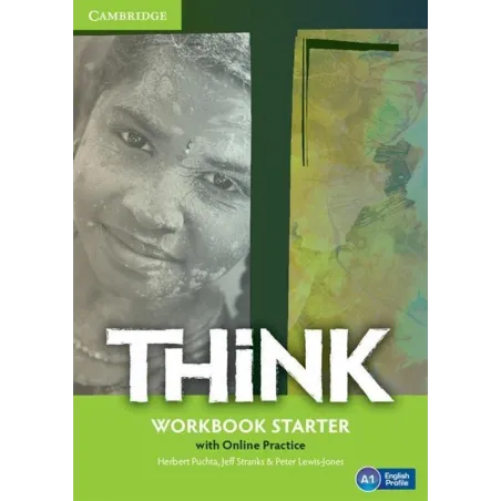 THINK STARTER WORKBOOK WITH ONLINE PRACTICE Herbert Puchta, Jeff Stranks, Peter Lewis-Jones - Cambridge University Press