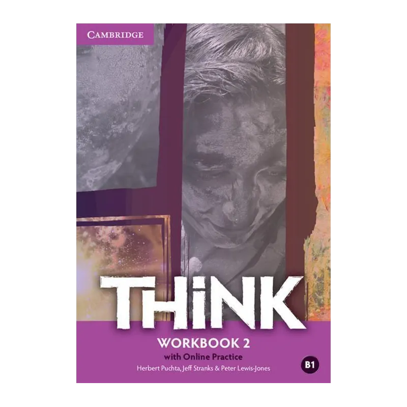 THINK 2 WORKBOOK WITH ONLINE PRACTICE Herbert Puchta, Peter Lewis-Jones - Cambridge University Press