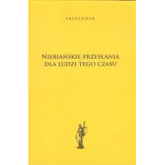 NIEBIAŃSKIE PRZESŁANIA DLA LUDZI TEGO CZASU Ekspander - Gronowski Stanisław