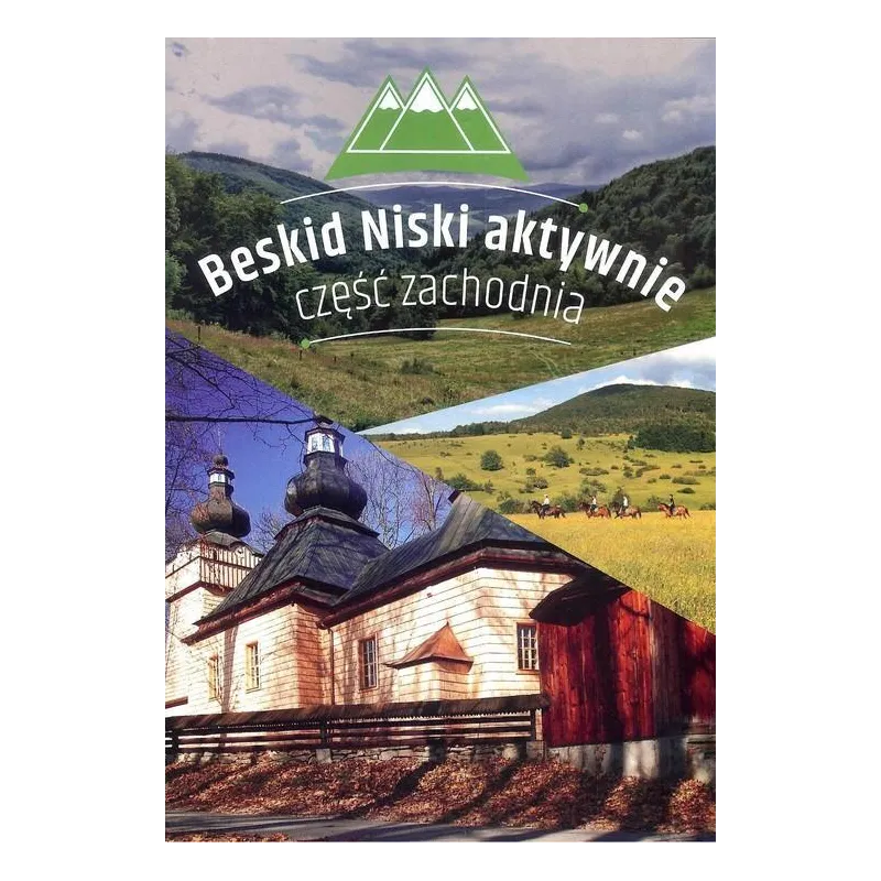 BESKID NISKI AKTYWNIE CZĘŚĆ ZACHODNIA PRZEWODNIK ILUSTROWANY Jakub Jagiełło - Wydawnictwo CM